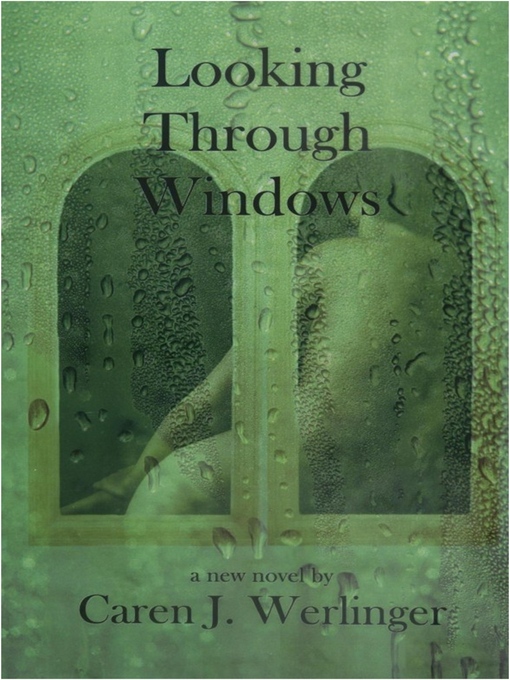 Title details for Looking Through Windows by Caren J. Werlinger - Available